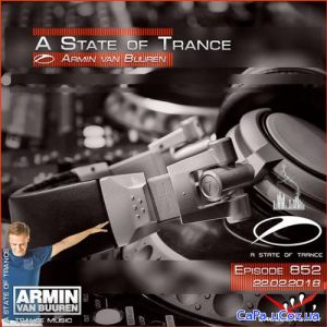 Armin van Buuren - A State of Trance 852 (22.02.2018)